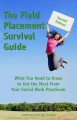 The Field Placement Survival Guide: What You Need to Know to Get the Most From Your Social Work Practicum (Second Edtion)